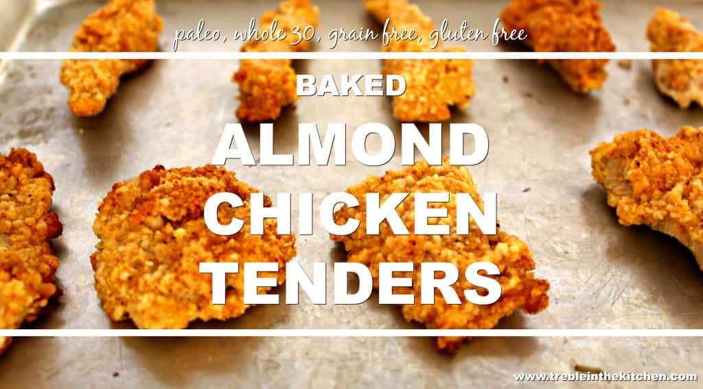 Baked Almond Chicken Tenders from Treble in the Kitchen paleo gluten free grain free whole 30