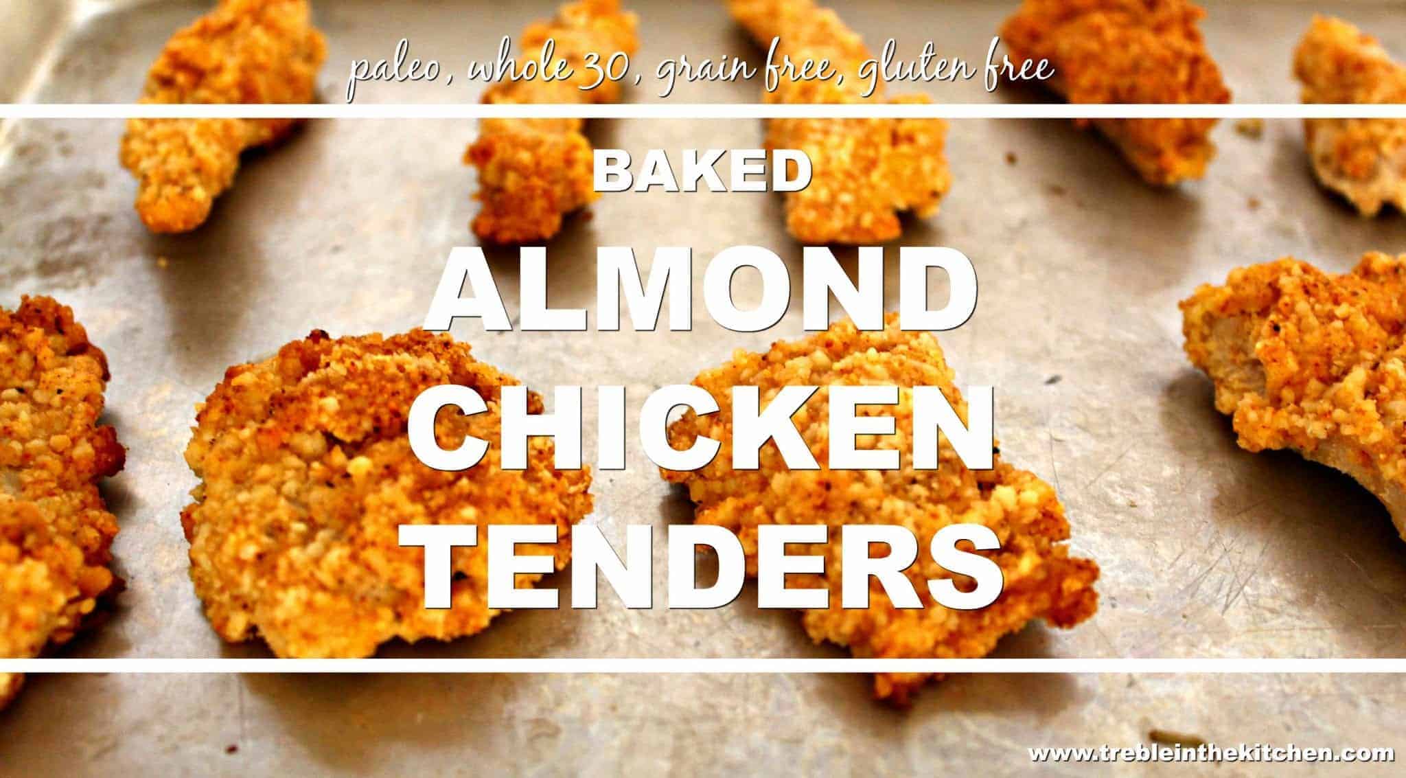 Baked Almond Chicken Tenders from Treble in the Kitchen paleo-friendly, gluten free, grain free, whole 30 compliant