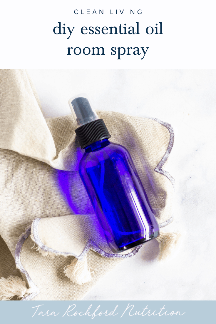 DIY Essential Oil Room Spray #cleanliving #tararochfordnutrition