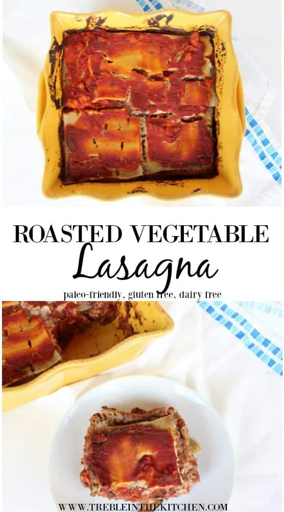 Roasted Vegetable Lasagna {Dairy Free, Paleo-Friendly} from Treble in the Kitchen