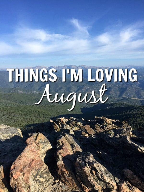 Things I'm Loving August 2016