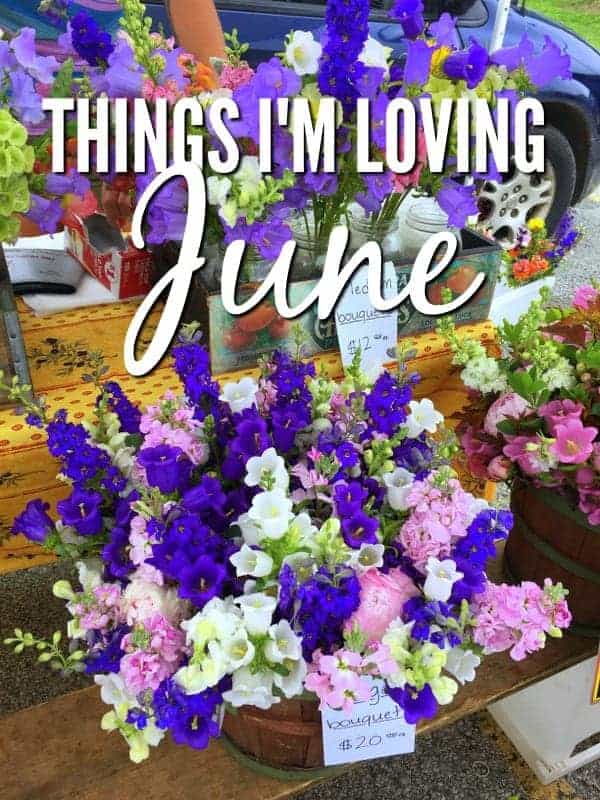 Things I'm Loving June