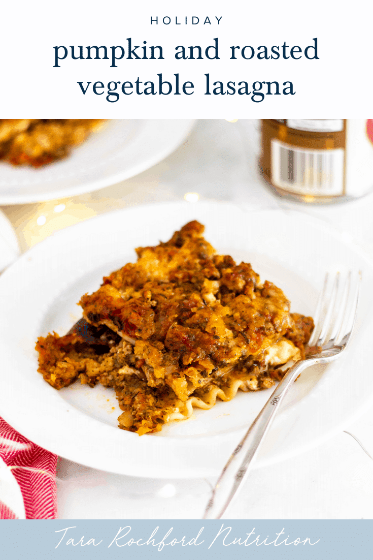 Pumpkin and Roasted Vegetable Lasagna | Tara Rochford Nutrition #cansforcomfort #ad